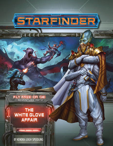 Starfinder Adventure Path Fly Free or Die Part 4 - The White Glove Affair Role Playing Games Paizo