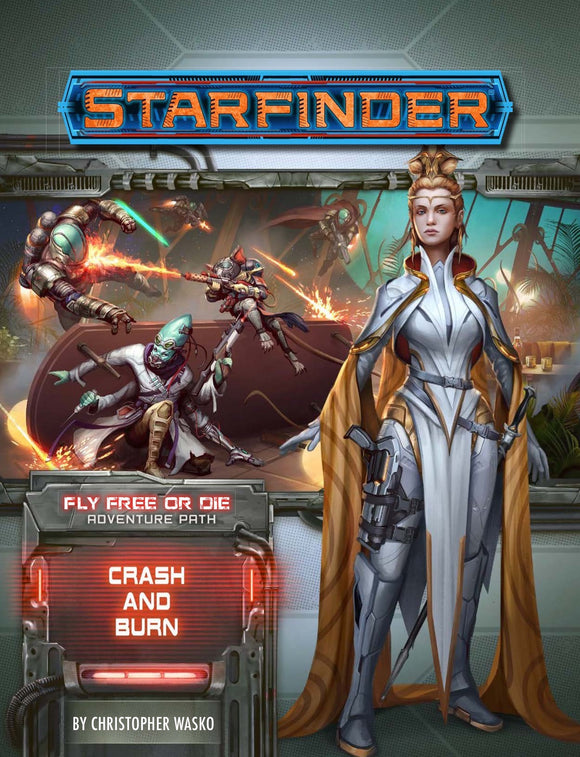 Starfinder Adventure Path Fly Free or Die Part 5 - Crash and Burn