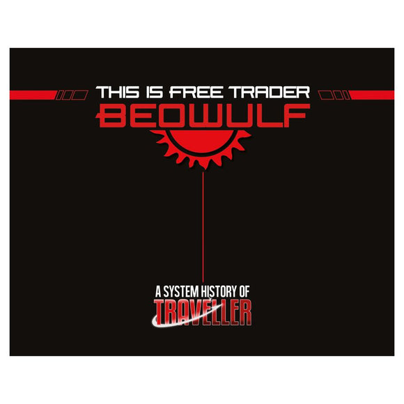 This Is Free Trader Beowulf: A System History of Traveller Non-RPG Books Mongoose Publishing