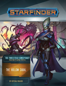 Starfinder Adventure Path The Threefold Conspiracy Part 4 - The Hollow Cabal Role Playing Games Paizo   