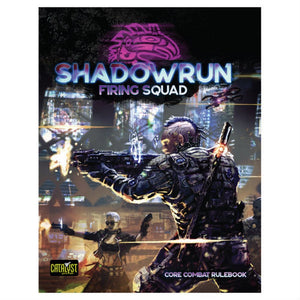 Shadowrun 6E Firing Squad Role Playing Games Catalyst Game Labs   