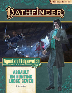 Pathfinder 2e Adventure Path Agents of Edgewatch Part 4 - Assault on Hunting Lodge Seven Role Playing Games Paizo   