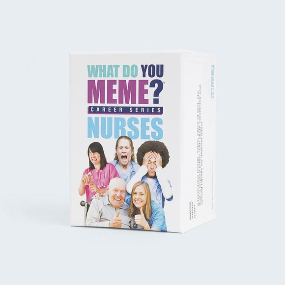 What Do You Meme? Career Series: Nurses  Other   