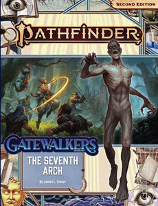 Pathfinder 2e Adventure Path: Gatewalkers Part 1 - The Seventh Arch  Paizo   