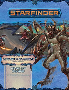 Starfinder Adventure Path Attack of the Swarm! Part 5 - Hive of Minds Home page Paizo   