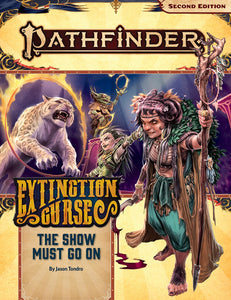 Pathfinder 2e Adventure Path Extinction Curse Part 1 - The Show Must Go On Home page Paizo   