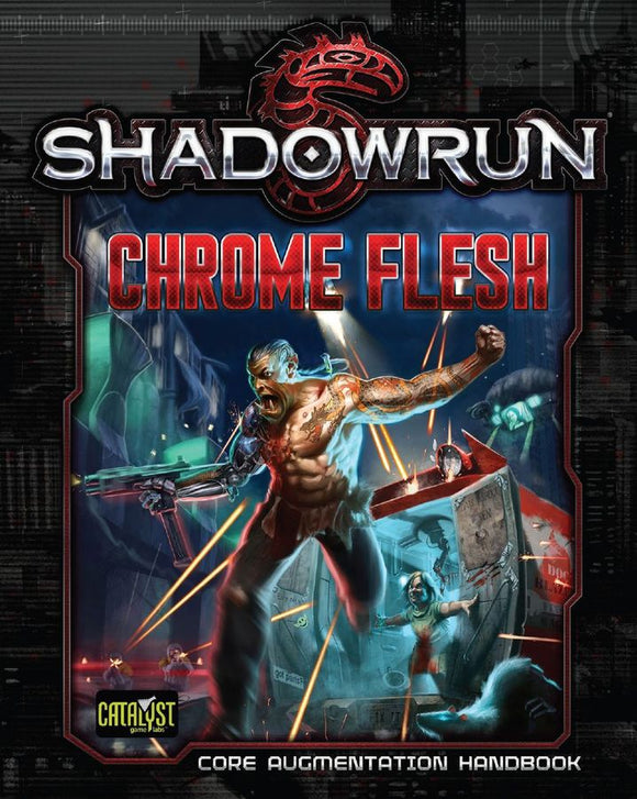 Shadowrun 5E Chrome Flesh Home page Catalyst Game Labs   