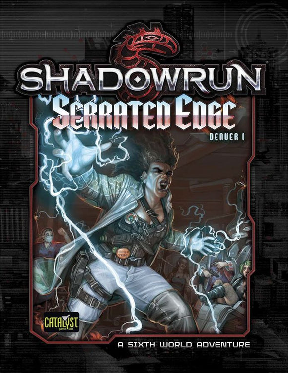 Shadowrun 5E Denver 1 Serrated Edge  Home page Catalyst Game Labs   