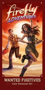 Firefly Adventures: Brigands and Browncoats – Wanted Fugitives  Gale Force Nine   